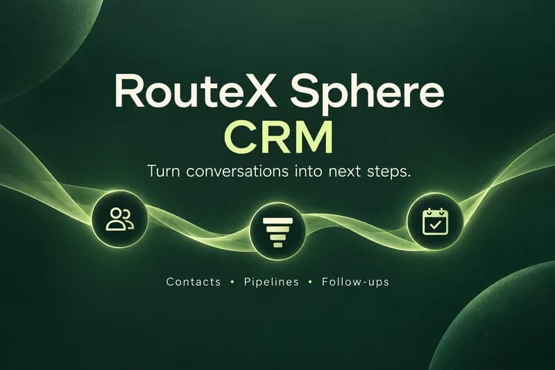 RouteX Sphere CRM: turn conversations into next steps, with contacts, pipelines and follow-ups.